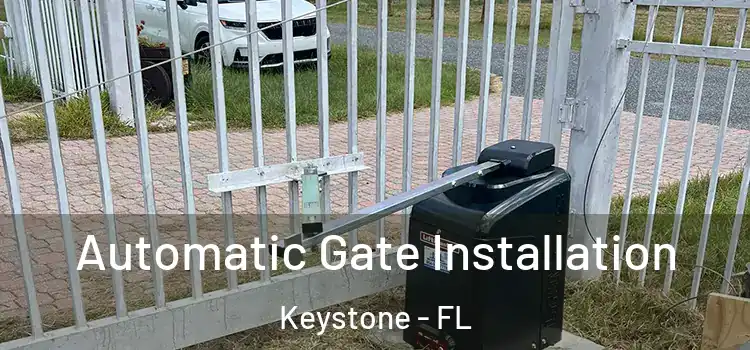  Automatic Gate Installation Keystone - FL