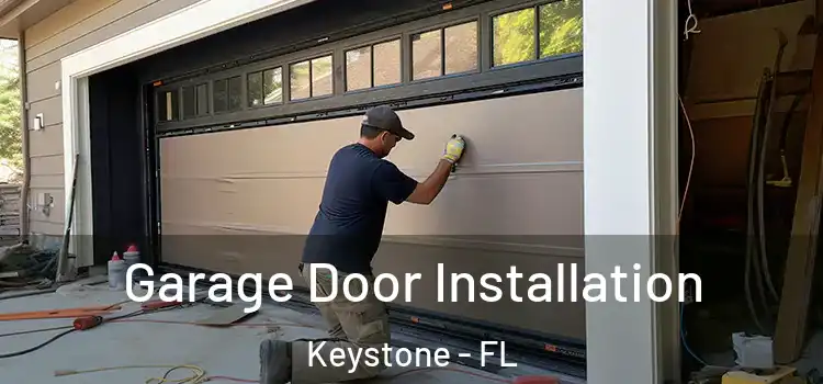  Garage Door Installation Keystone - FL