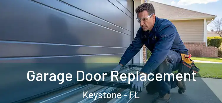  Garage Door Replacement Keystone - FL
