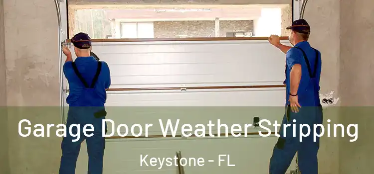  Garage Door Weather Stripping Keystone - FL