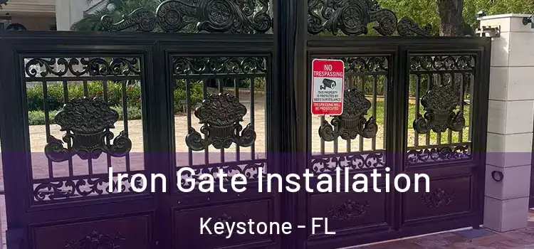 Iron Gate Installation Keystone - FL