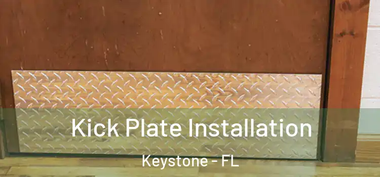Kick Plate Installation Keystone - FL