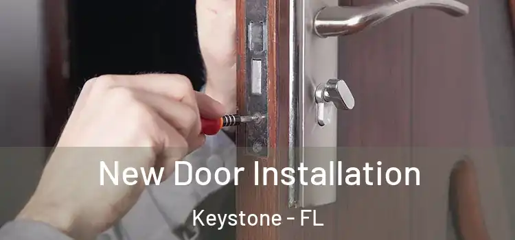 New Door Installation Keystone - FL