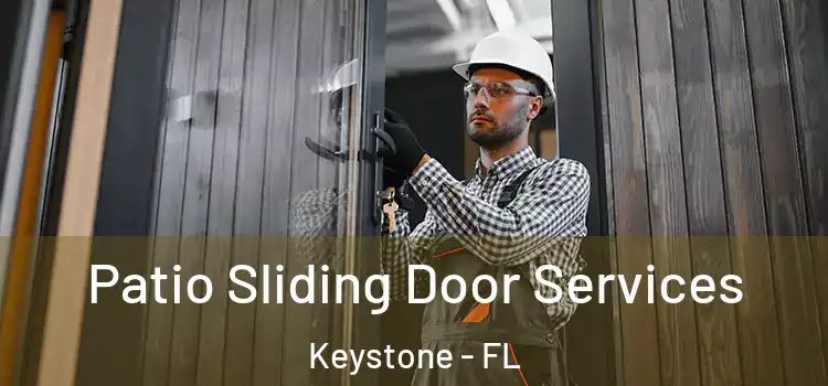 Patio Sliding Door Services Keystone - FL